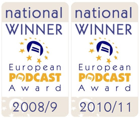 National Winner European Podcast Award 2008/9 and 2010/11