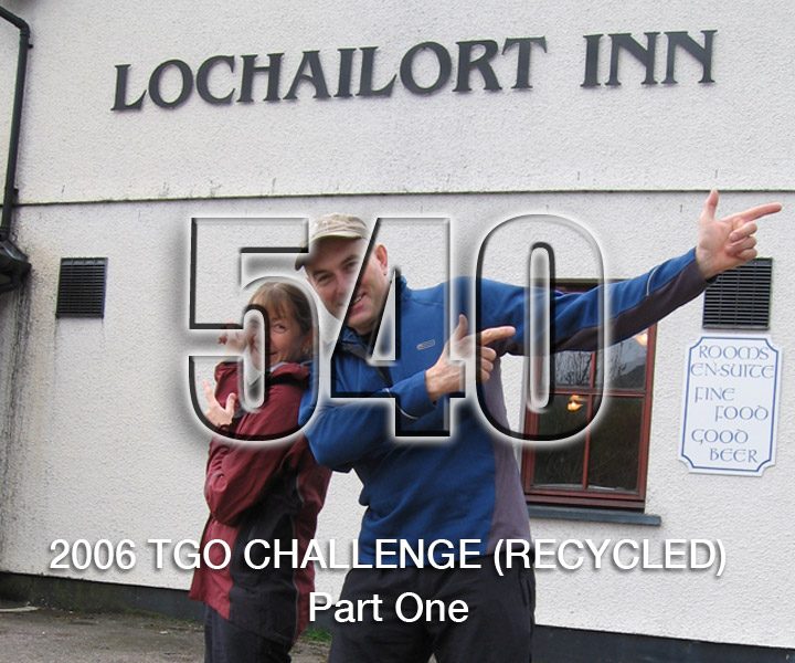 No 540 – TGO Challenge 2006 – Pt1 (Recycled)