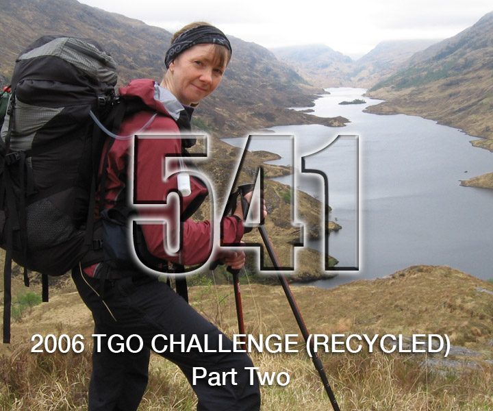 No 541 – TGO Challenge 2006 – Pt 2 (Recycled)