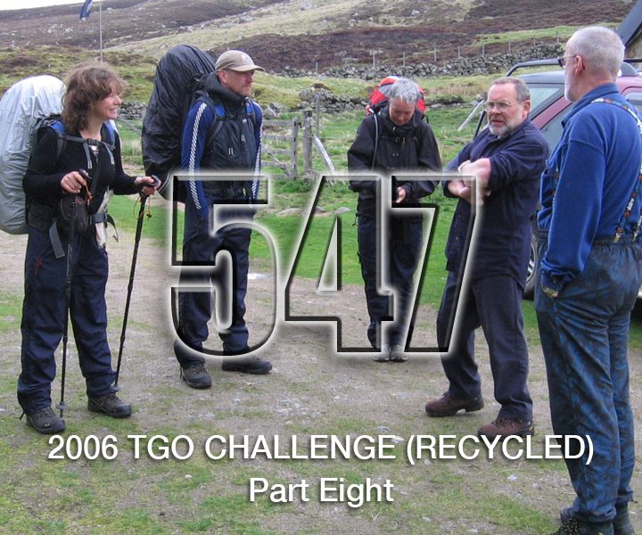 No 547 – TGO Challenge 2006 – Pt8 (Recycled)