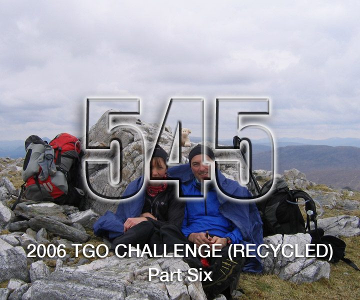 No 545 – TGO Challenge 2006 – Pt6 (Recycled)