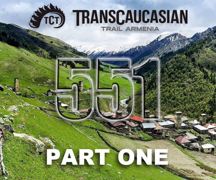 No 551 – The Transcaucasian Trail – Pt1